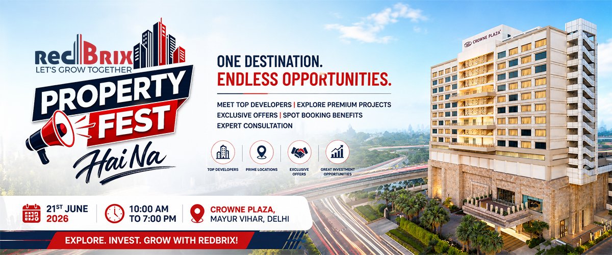 RedBrix Property Fest – 21 June 2026 | Crowne Plaza, Mayur Vihar, Delhi